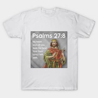 Psalms 27:8 T-Shirt